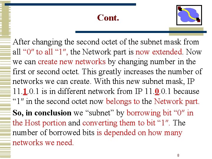 Cont. After changing the second octet of the subnet mask from all “ 0″