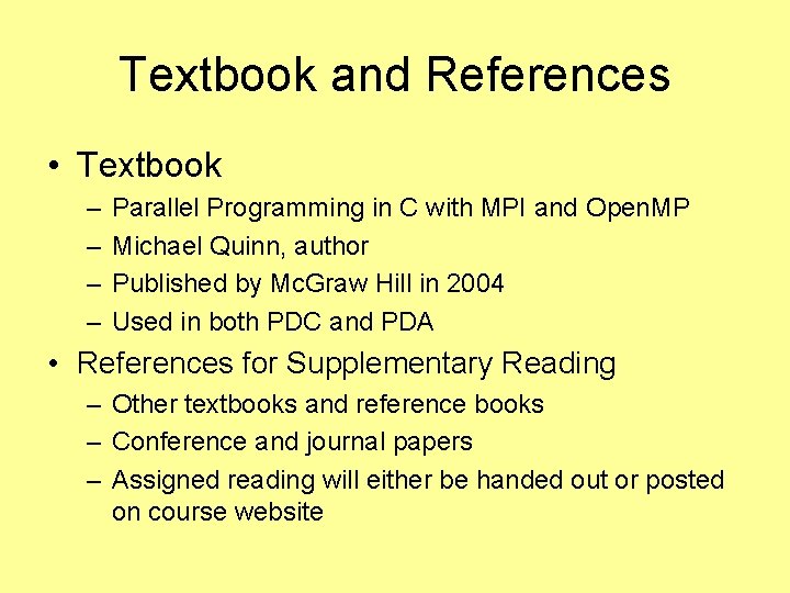 Textbook and References • Textbook – – Parallel Programming in C with MPI and Textbook and References • Textbook – – Parallel Programming in C with MPI and