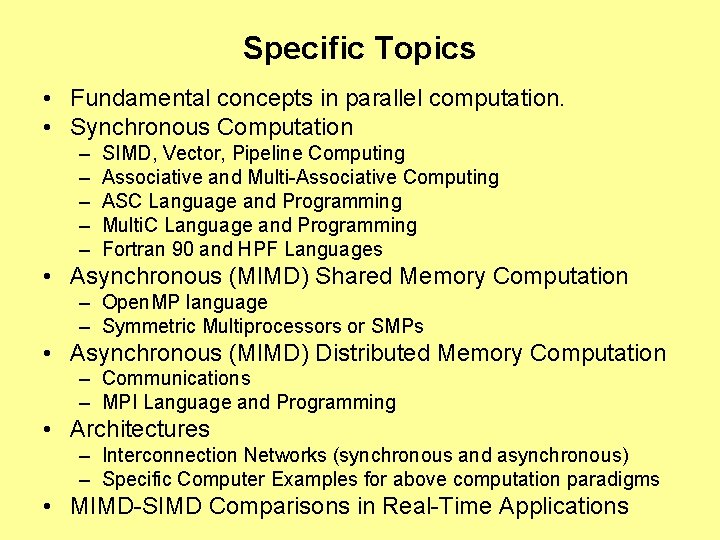 Specific Topics • Fundamental concepts in parallel computation. • Synchronous Computation – – – Specific Topics • Fundamental concepts in parallel computation. • Synchronous Computation – – –