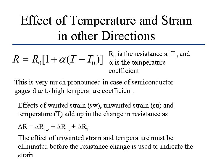 Effect of Temperature and Strain in other Directions R 0 is the resistance at