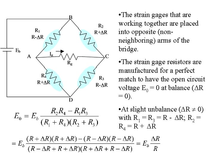  • The strain gages that are working together are placed into opposite (nonneighboring)