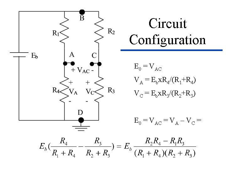 Circuit Configuration E 0 = VAC VA = Ebx. R 4/(R 1+R 4) VC