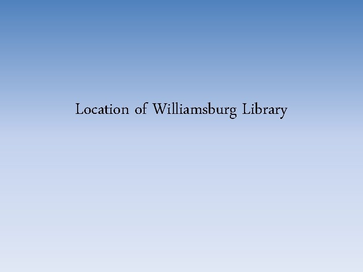 Location of Williamsburg Library 