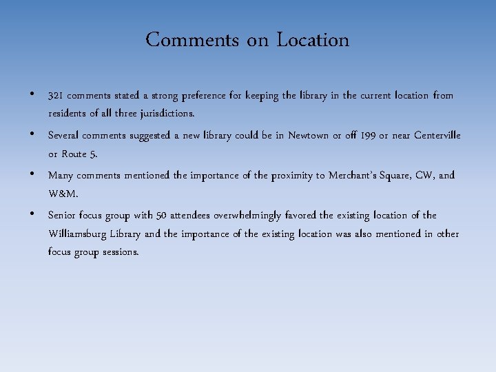 Comments on Location • 321 comments stated a strong preference for keeping the library