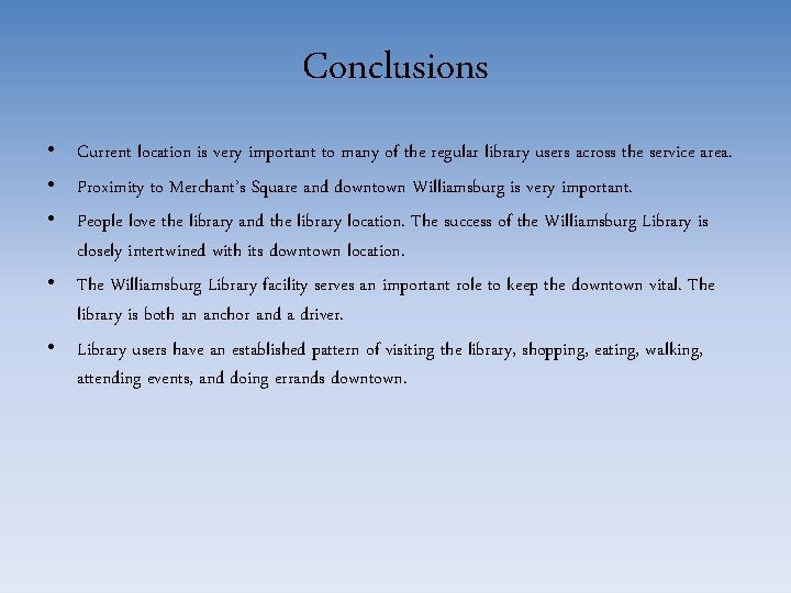 Conclusions • Current location is very important to many of the regular library users