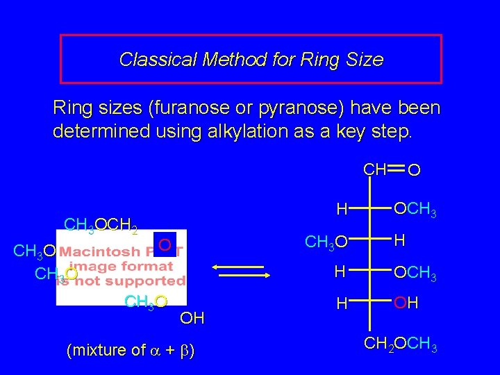 Classical Method for Ring Size Ring sizes (furanose or pyranose) have been determined using