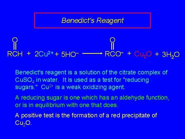 Benedict's Reagent O RCH + 2 Cu 2+ + 5 HO– O RCO– +