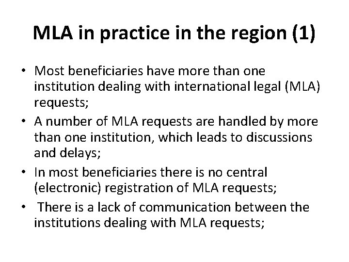 MLA in practice in the region (1) • Most beneficiaries have more than one