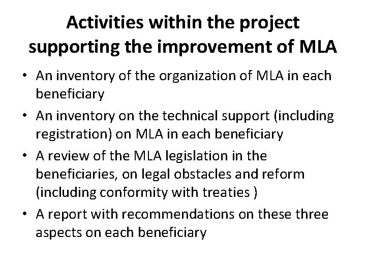 Activities within the project supporting the improvement of MLA • An inventory of the