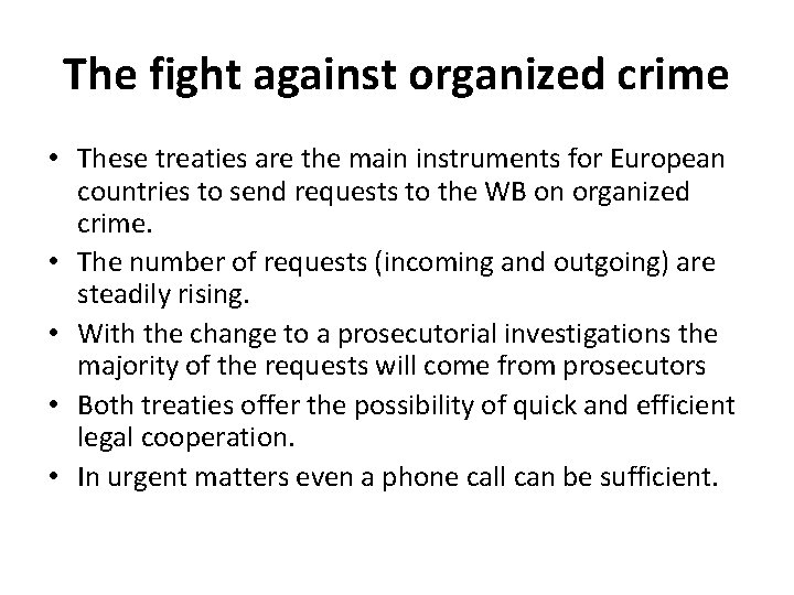 The fight against organized crime • These treaties are the main instruments for European