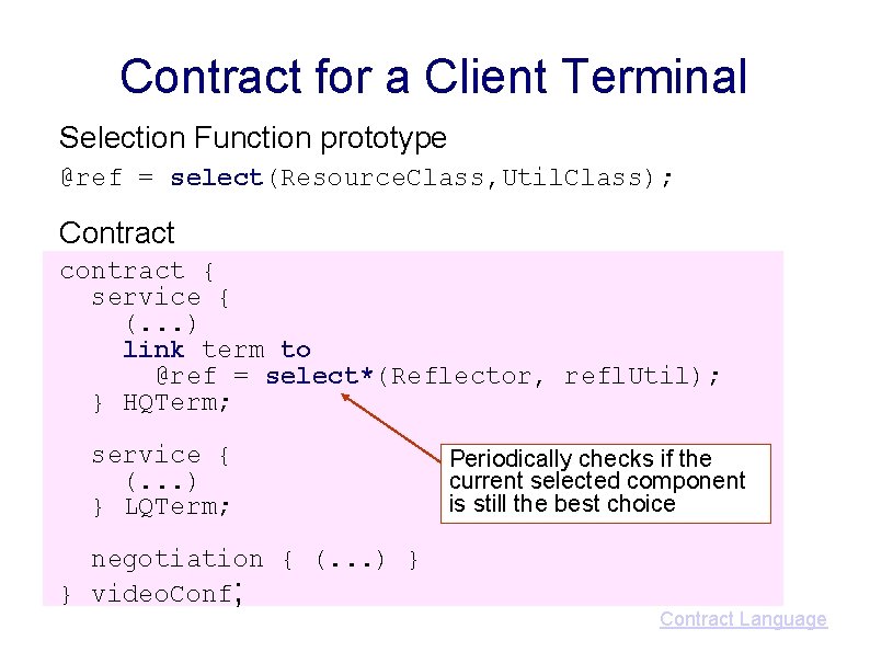 Contract for a Client Terminal Selection Function prototype @ref = select(Resource. Class, Util. Class);