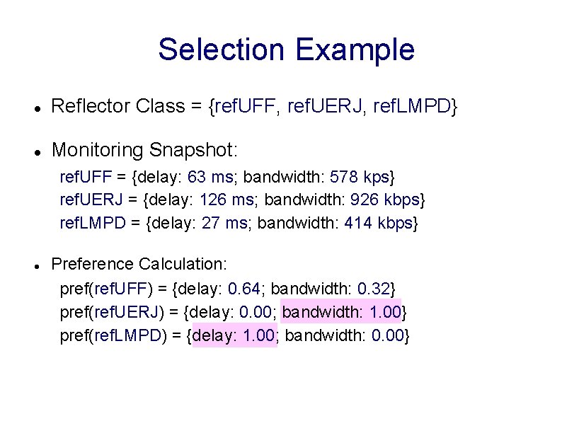 Selection Example Reflector Class = {ref. UFF, ref. UERJ, ref. LMPD} Monitoring Snapshot: ref.