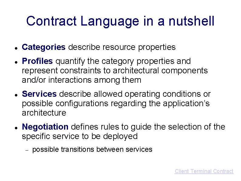 Contract Language in a nutshell Categories describe resource properties Profiles quantify the category properties