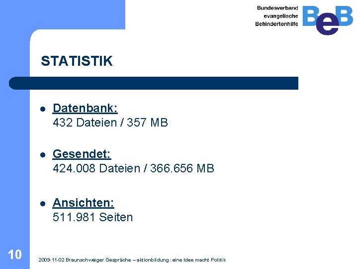 STATISTIK 10 l Datenbank: 432 Dateien / 357 MB l Gesendet: 424. 008 Dateien STATISTIK 10 l Datenbank: 432 Dateien / 357 MB l Gesendet: 424. 008 Dateien