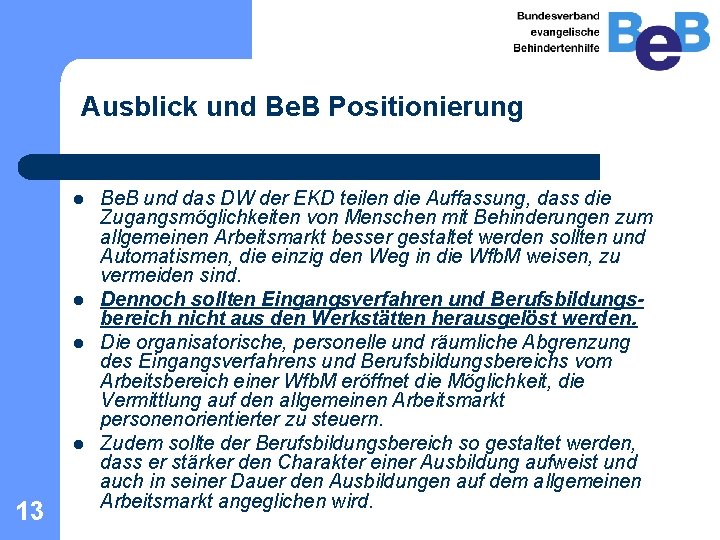 Ausblick und Be. B Positionierung l l 13 Be. B und das DW der Ausblick und Be. B Positionierung l l 13 Be. B und das DW der