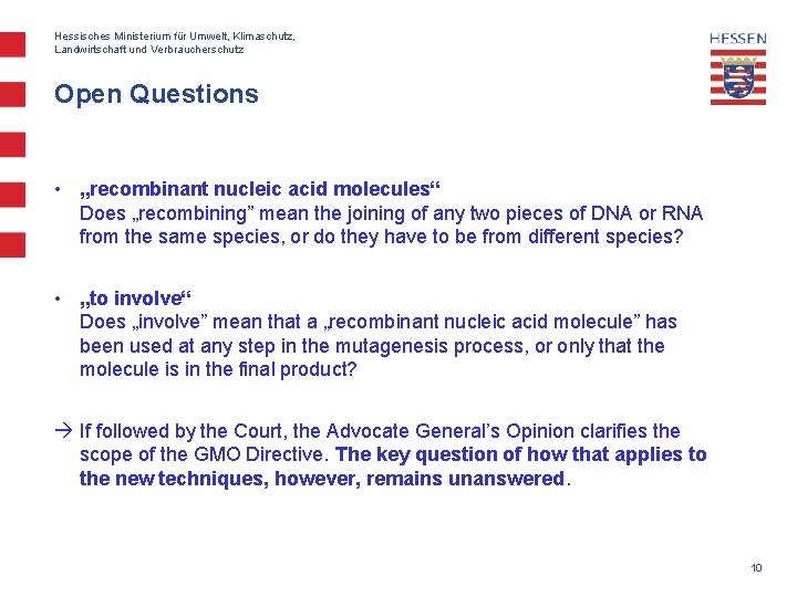 Hessisches Ministerium für Umwelt, Klimaschutz, Landwirtschaft und Verbraucherschutz Open Questions • „recombinant nucleic acid