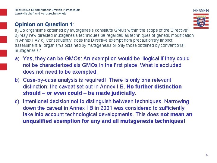 Hessisches Ministerium für Umwelt, Klimaschutz, Landwirtschaft und Verbraucherschutz Opinion on Question 1: a) Do