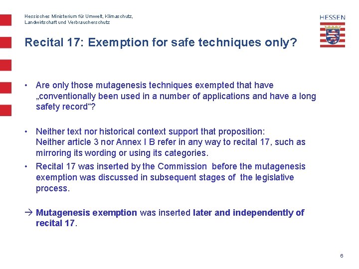 Hessisches Ministerium für Umwelt, Klimaschutz, Landwirtschaft und Verbraucherschutz Recital 17: Exemption for safe techniques