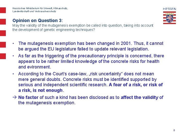 Hessisches Ministerium für Umwelt, Klimaschutz, Landwirtschaft und Verbraucherschutz Opinion on Question 3: May the