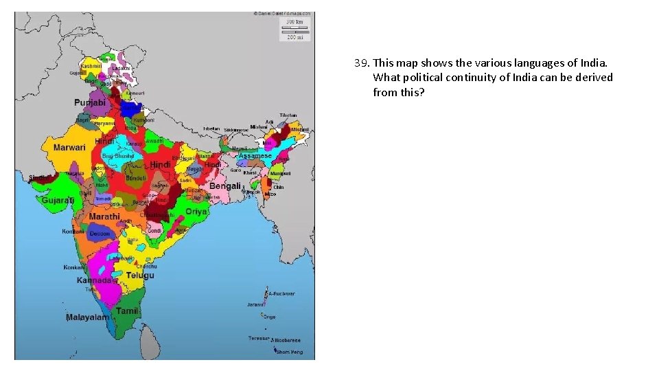 39. This map shows the various languages of India. What political continuity of India