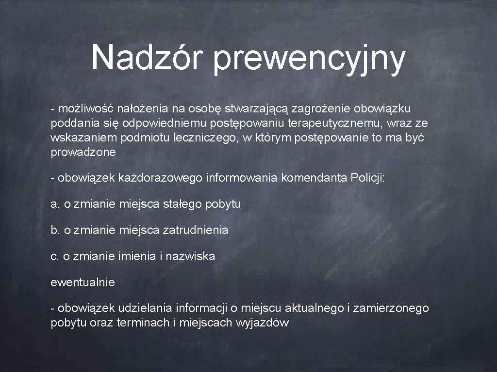 Nadzór prewencyjny - możliwość nałożenia na osobę stwarzającą zagrożenie obowiązku poddania się odpowiedniemu postępowaniu