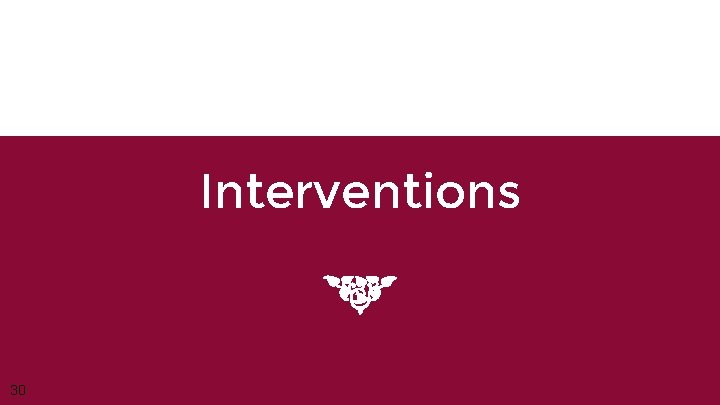 Interventions 30 