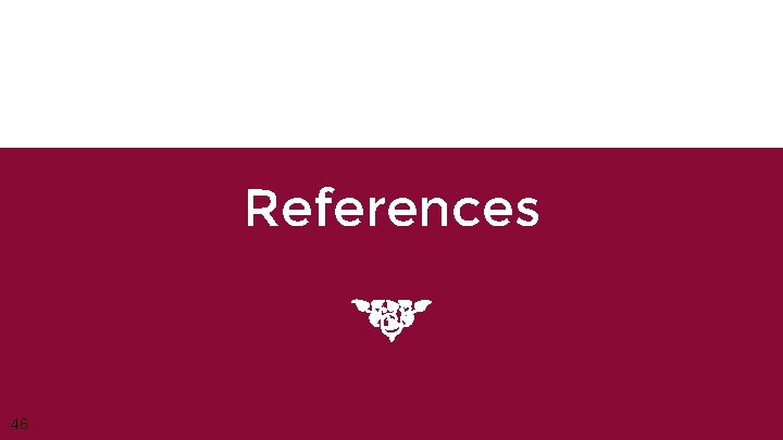 References 46 