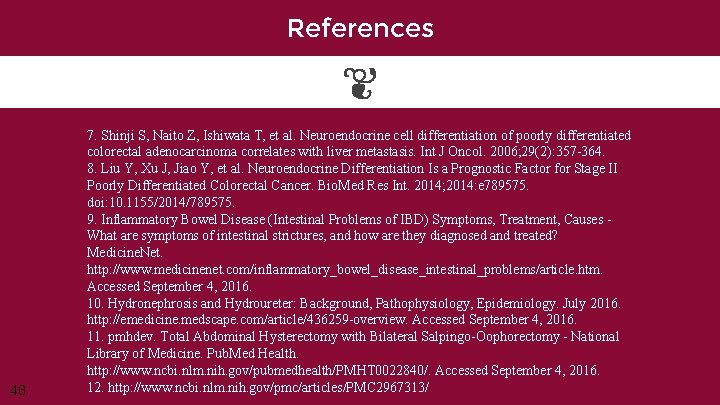References 48 7. Shinji S, Naito Z, Ishiwata T, et al. Neuroendocrine cell differentiation