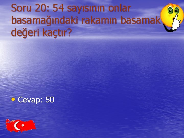 Soru 20: 54 sayısının onlar basamağındaki rakamın basamak değeri kaçtır? • Cevap: 50 