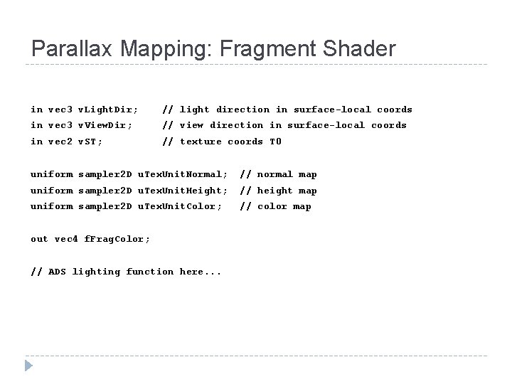 Parallax Mapping: Fragment Shader in vec 3 v. Light. Dir; // light direction in