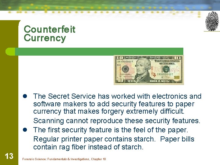 Counterfeit Currency l The Secret Service has worked with electronics and software makers to