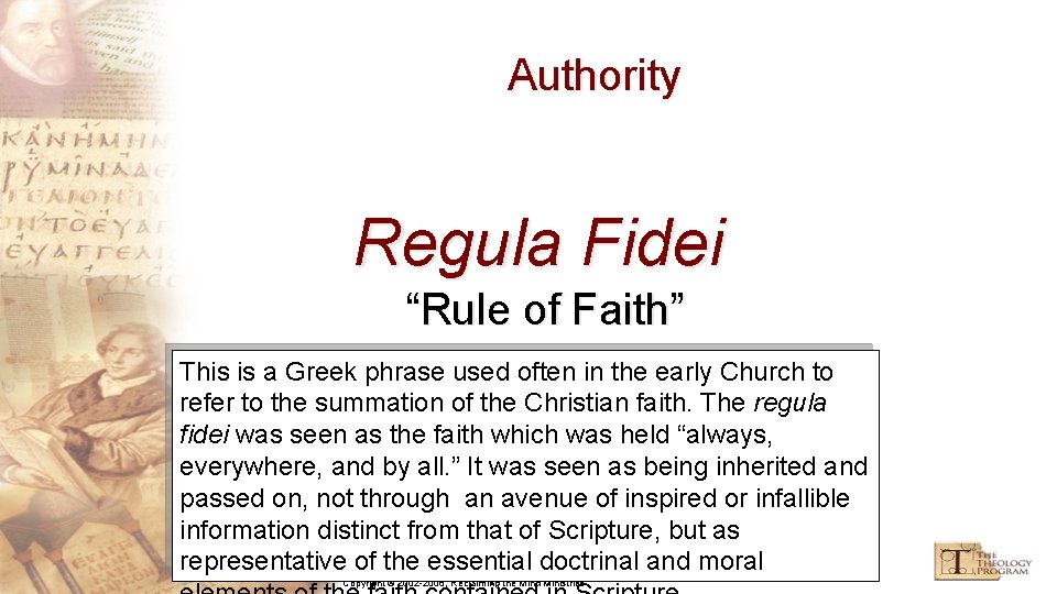 Authority Regula Fidei “Rule of Faith” This is a Greek phrase used often in