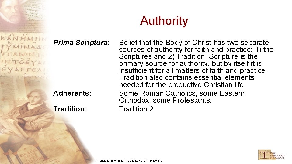 Authority Prima Scriptura: Adherents: Tradition: Belief that the Body of Christ has two separate