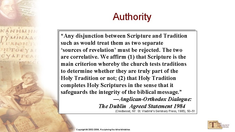 Authority “Any disjunction between Scripture and Tradition such as would treat them as two