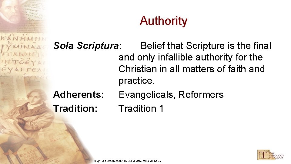 Authority Sola Scriptura: Belief that Scripture is the final and only infallible authority for