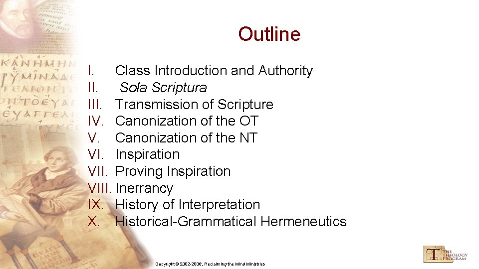 Outline I. Class Introduction and Authority II. Sola Scriptura III. Transmission of Scripture IV.