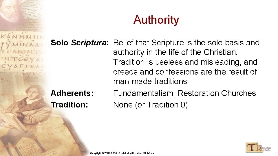 Authority Solo Scriptura: Belief that Scripture is the sole basis and authority in the