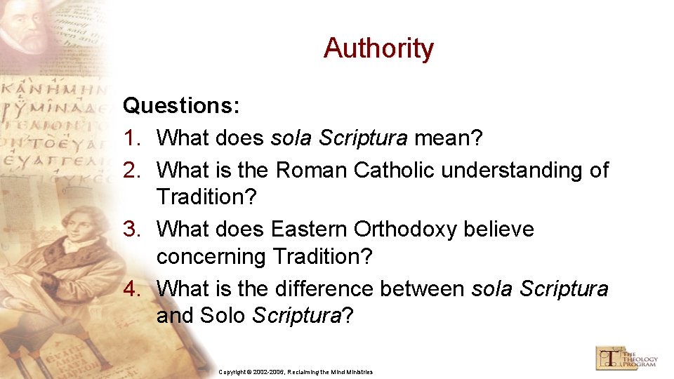 Authority Questions: 1. What does sola Scriptura mean? 2. What is the Roman Catholic