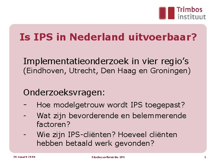 Is IPS in Nederland uitvoerbaar? Implementatieonderzoek in vier regio’s (Eindhoven, Utrecht, Den Haag en