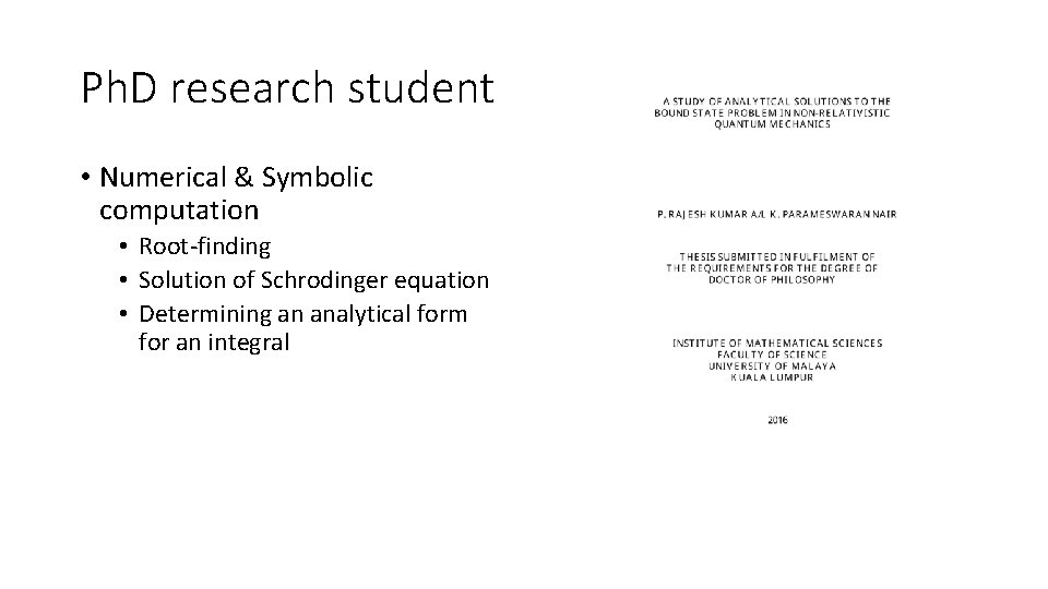 Ph. D research student • Numerical & Symbolic computation • Root-finding • Solution of