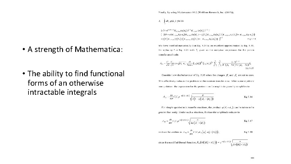  • A strength of Mathematica: • The ability to find functional forms of