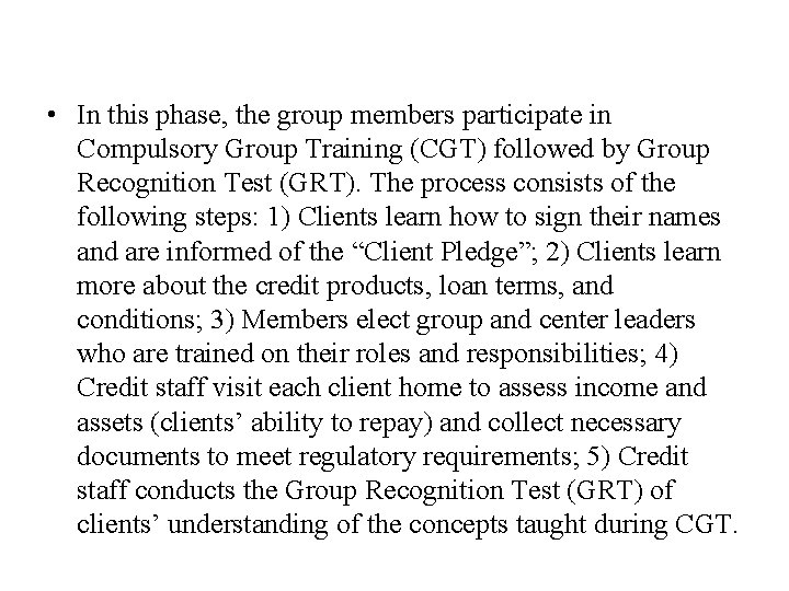  • In this phase, the group members participate in Compulsory Group Training (CGT)