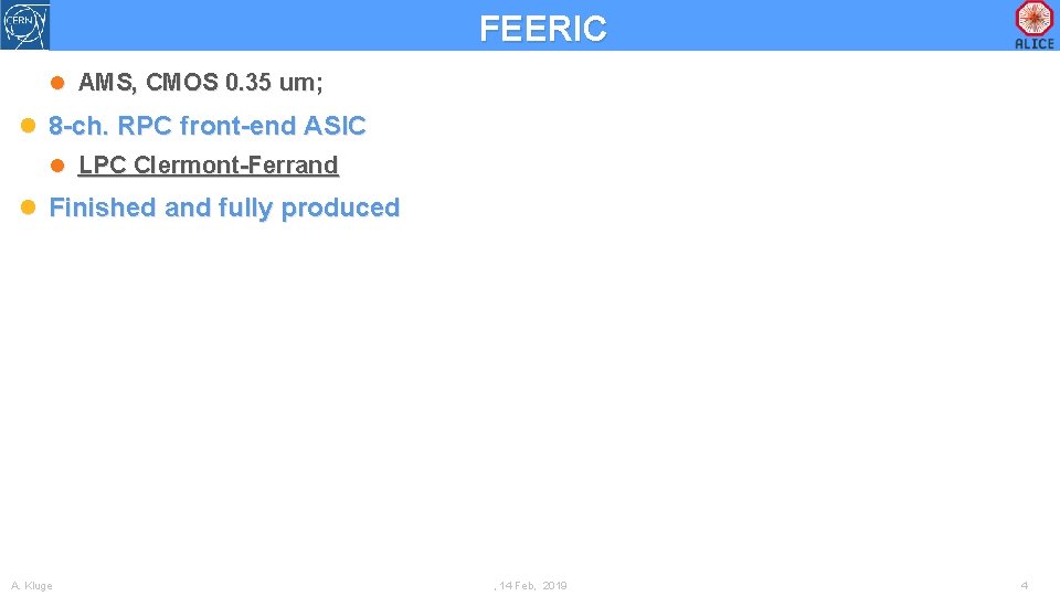 FEERIC AMS, CMOS 0. 35 um; 8 -ch. RPC front-end ASIC LPC Clermont-Ferrand Finished