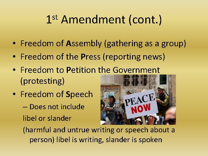 1 st Amendment (cont. ) • Freedom of Assembly (gathering as a group) •