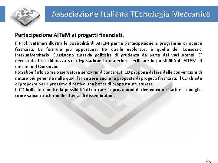 Associazione Italiana TEcnologia Meccanica Partecipazione AITe. M ai progetti finanziati. Il Prof. Settineri illustra