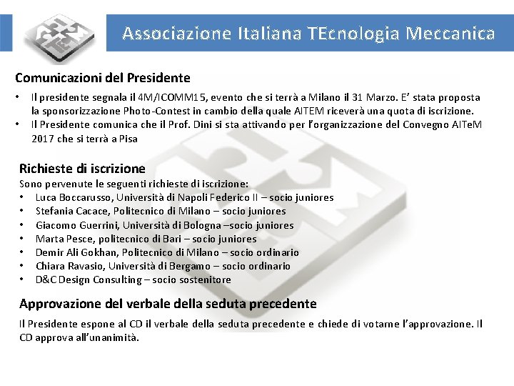 Associazione Italiana TEcnologia Meccanica Comunicazioni del Presidente • • Il presidente segnala il 4