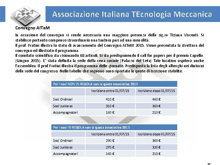 Associazione Italiana TEcnologia Meccanica Convegno AITe. M In occasione del convegno si rende necessaria