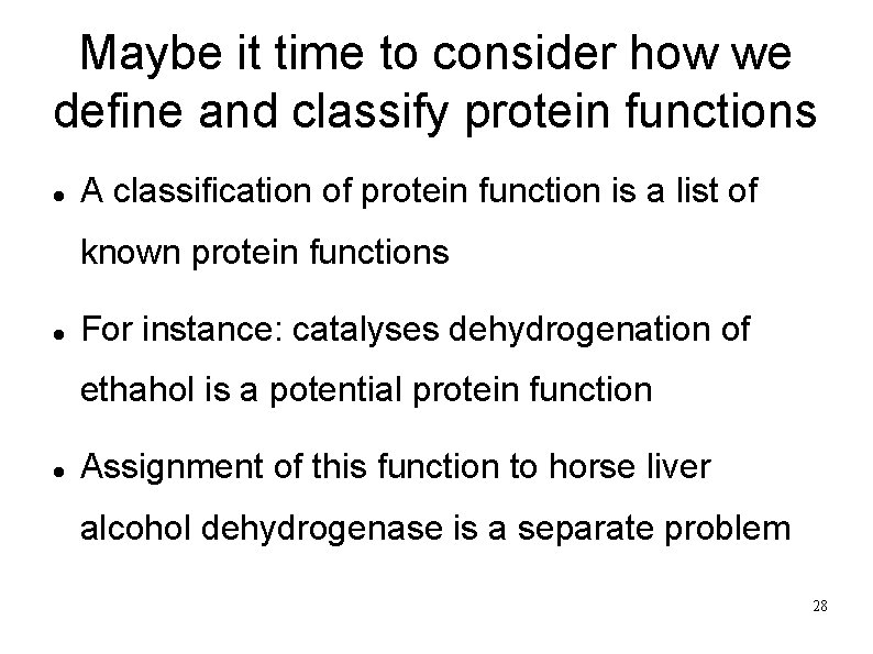 Maybe it time to consider how we define and classify protein functions A classification