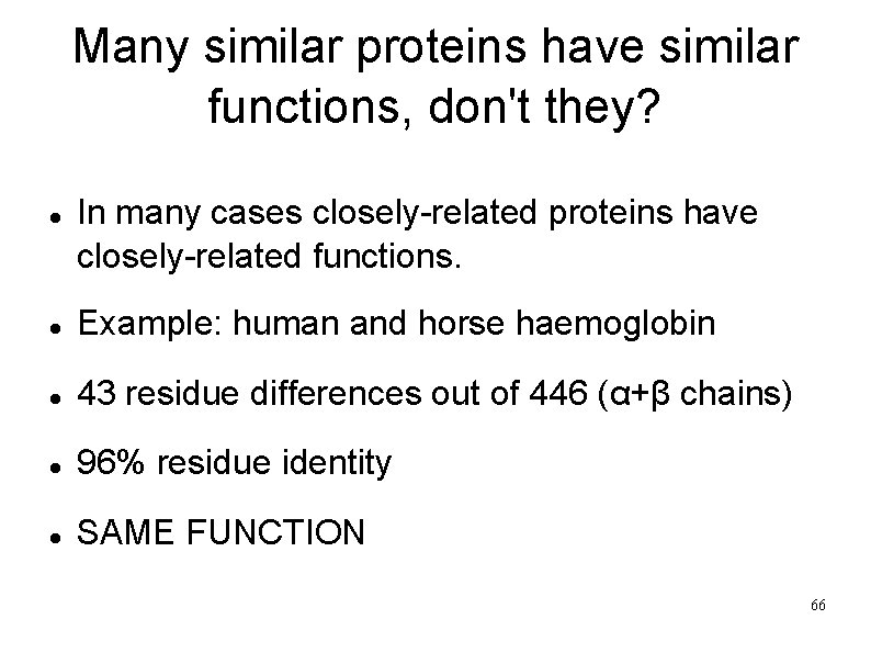 Many similar proteins have similar functions, don't they? In many cases closely-related proteins have