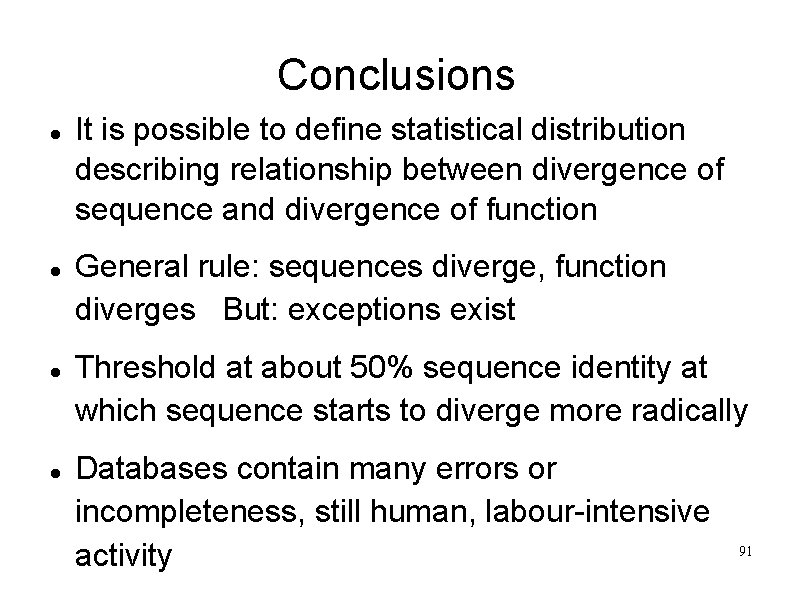 Conclusions It is possible to define statistical distribution describing relationship between divergence of sequence